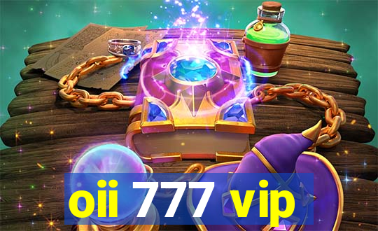 oii 777 vip